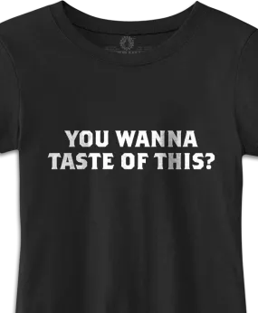 You Wanna Taste of This? Black